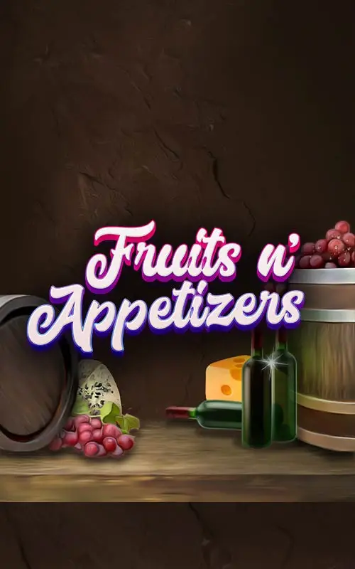 Fruits and Appetizers