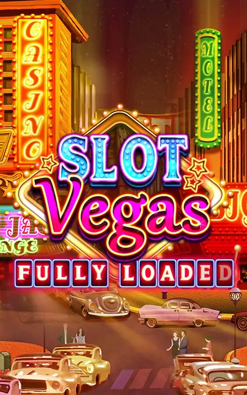 Slot Vegas Fully Loaded