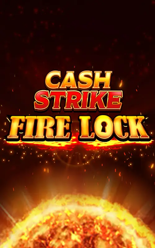 Cash Strike Fire Lock