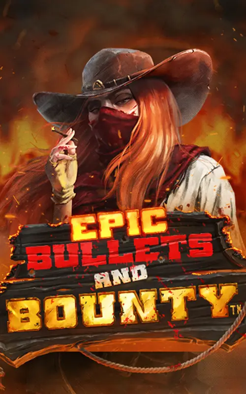 Epic Bullets and Bounty