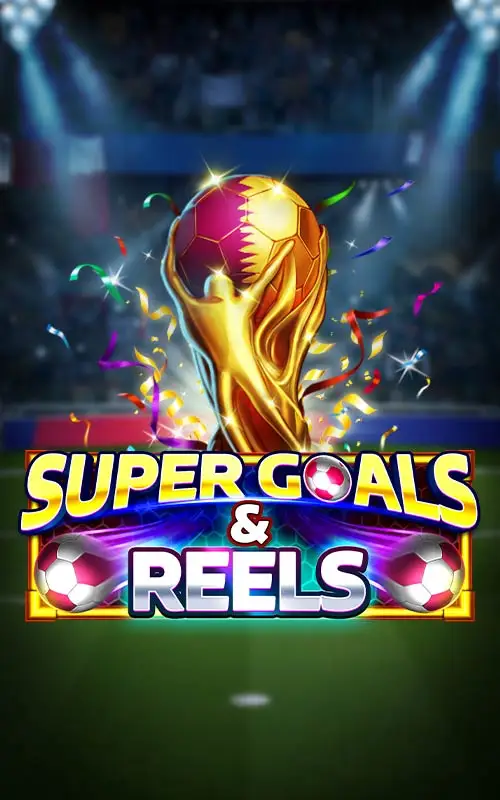 Super Goals and Reels