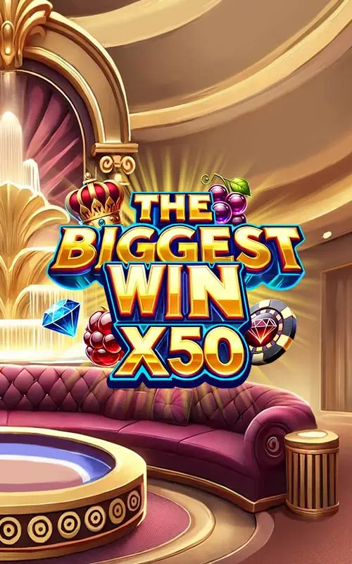 The Biggest Win X50