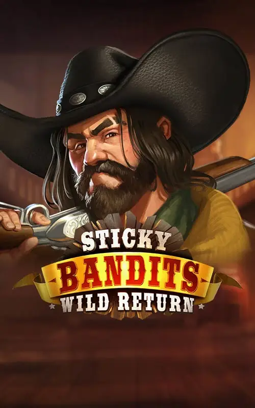 Sticky Bandits Wild Return