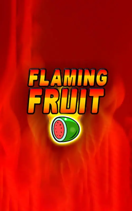 Flaming Fruit