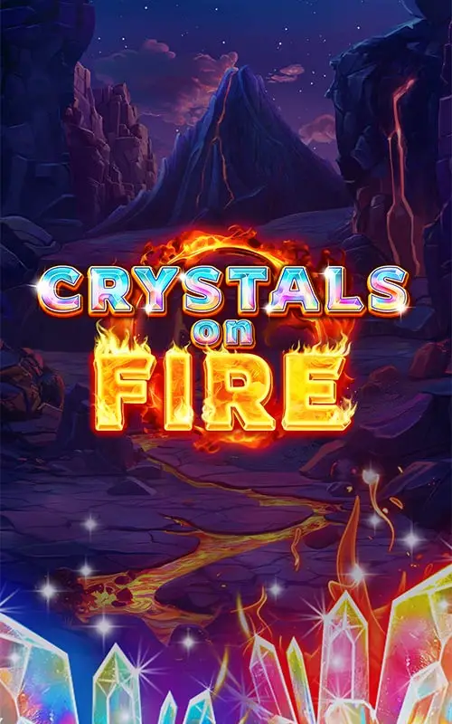 Crystals on Fire