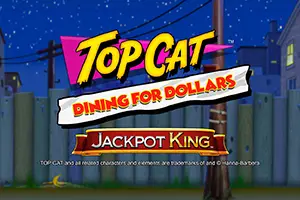 Top Cat Dining For Dollars Jackpot King