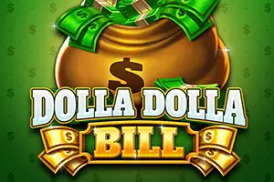 Dolla Dolla Bill
