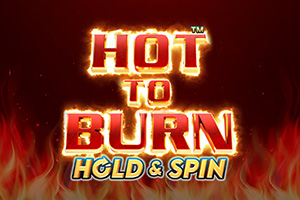 Hot to Burn Hold and Spin
