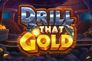 Drill That Gold