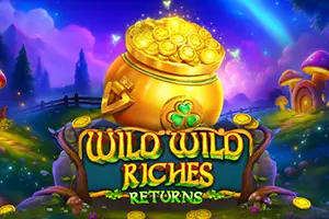Wild Wild Riches Returns