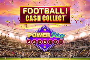 Football! Cash Collect PowerPlay Jackpot