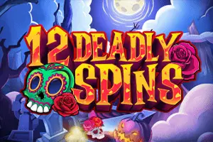 12 Deadly Spins