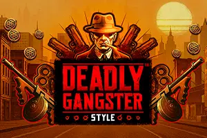 Deadly Gangster Style