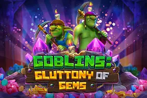 Goblins Gluttony of Gems