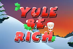 Yule be Rich