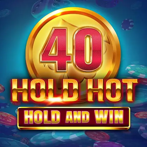 40 Hold Hot Hold And Win