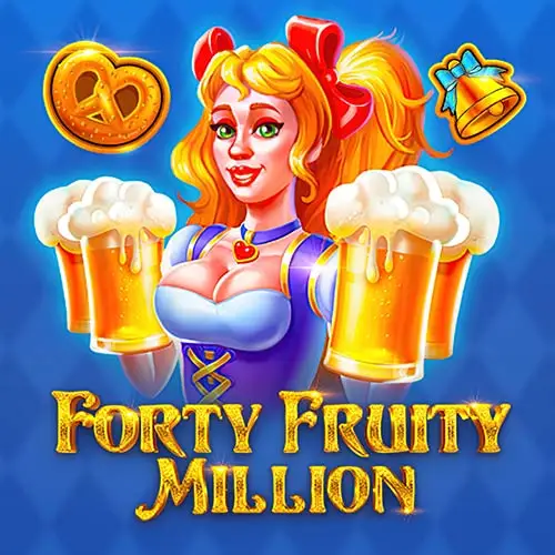 Forty Fruity Million