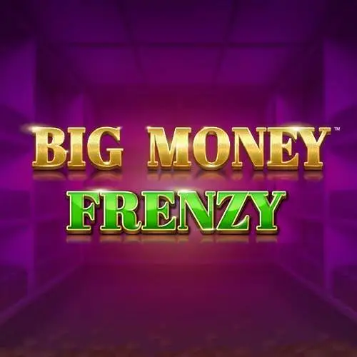 Big Money Frenzy