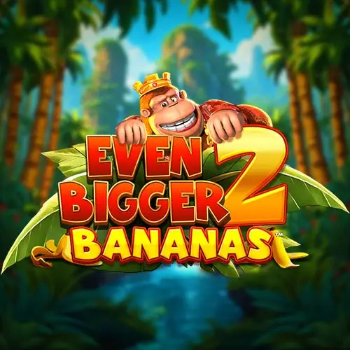 King Kong Cash Even Bigger Bananas 2