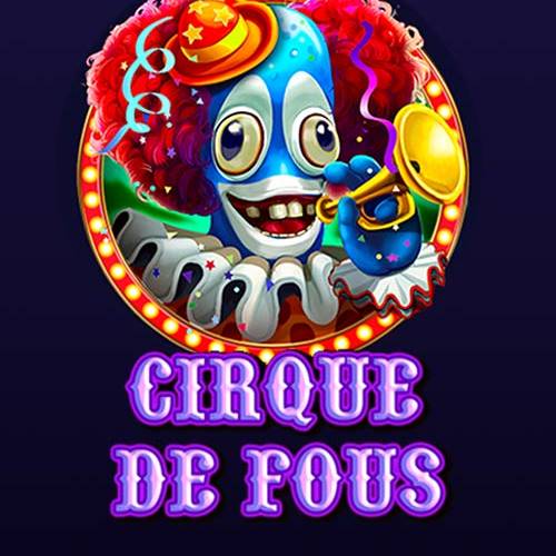 Cirque De Fous