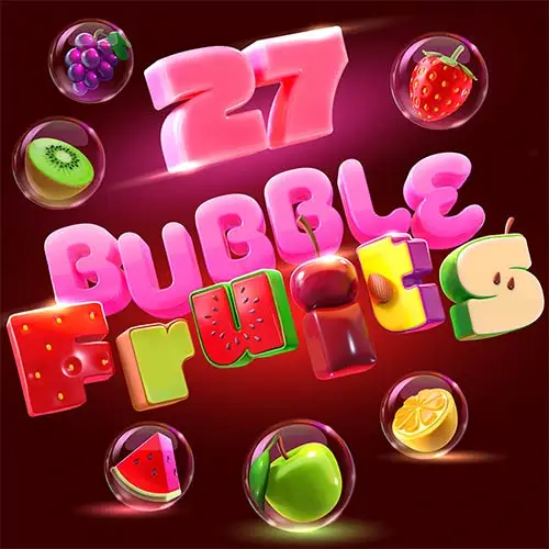 27 Bubble Fruits