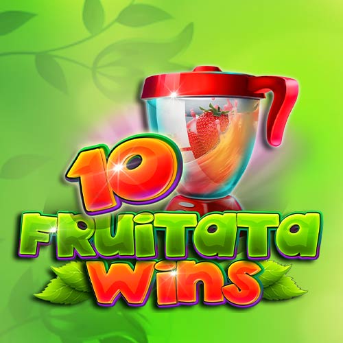 10 Fruitata Wins