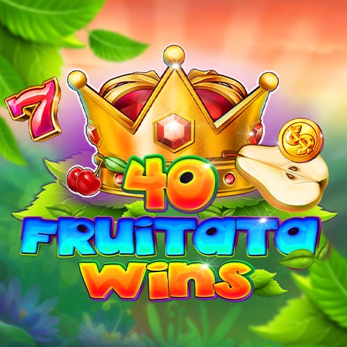 40 Fruitata Wins