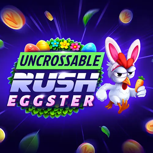 Uncrossable Rush Eggster