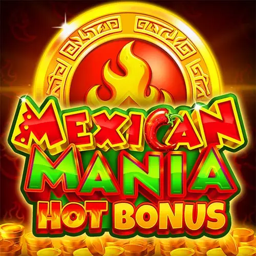 MEXICAN MANIA HOT BONUS 3X5
