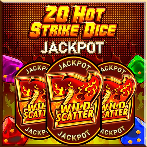 20 Hot Strike Dice Jackpot