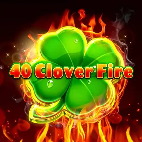 40 Clover Fire