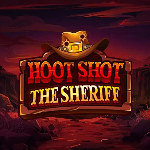 Hoot Shot The Sheriff