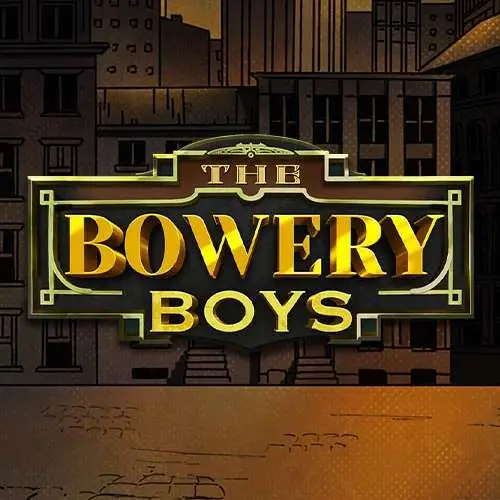 The Bowery Boys