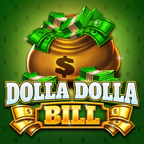 Dolla Dolla Bill