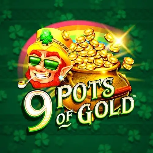 9 Pots of Gold