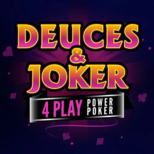 Deuces and Joker - 4 Play Power Poker