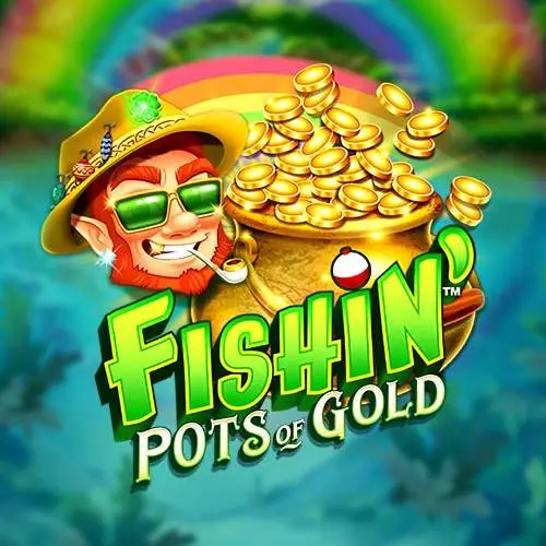 Fishin' Pots Of Gold