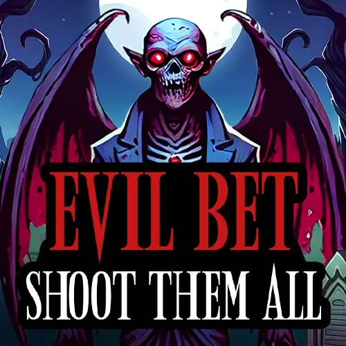 Evil Bet Shoot Them All