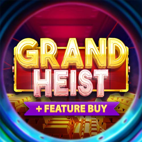 Grand Heist Feature Buy