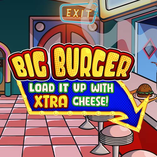 Big Burger Load it up with Xtra cheese