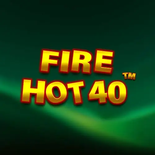 Fire Hot 40
