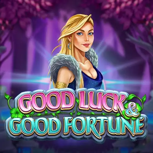 Good Luck and Good Fortune