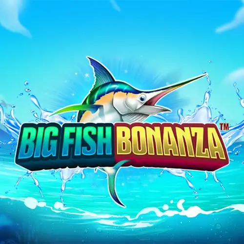 Big Fish Bonanza