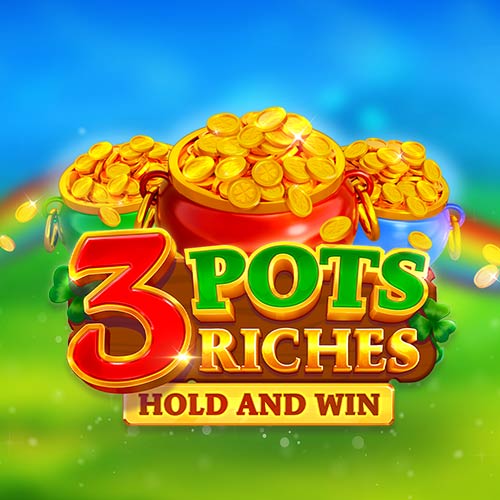 3 Pots Riches Hold and Win