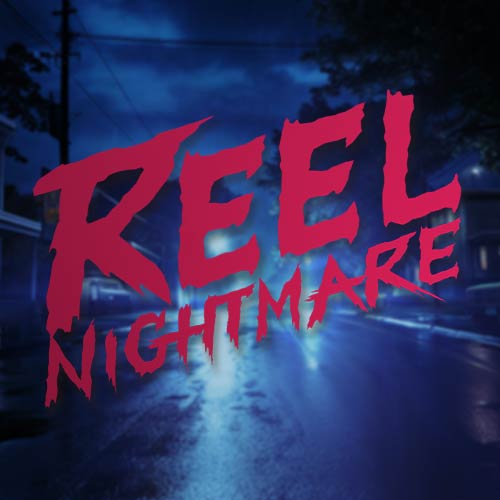 Reel Nightmare