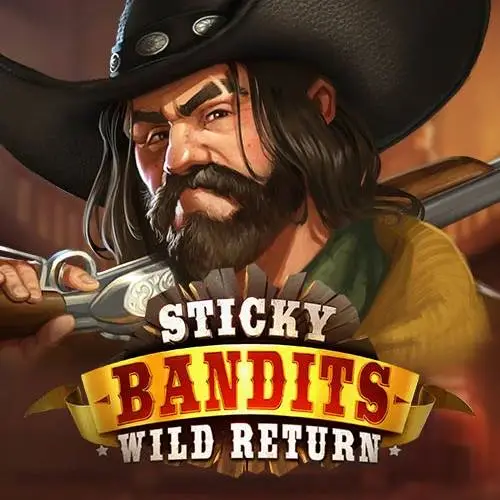 Sticky Bandits Wild Return