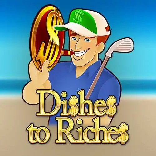 Dishes to Riches