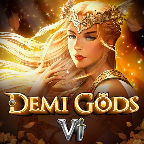 Demi Gods VI