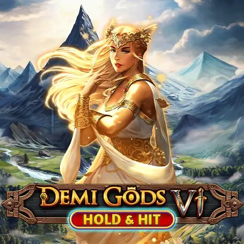 Demi Gods VI Hold and Hit