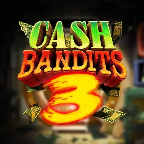 Cash Bandits 3